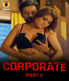 Corporate (2024) Part 2 ULLU Hindi Hot Web Serise