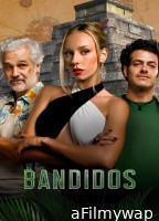 Bandidos (2024) Season 1 Hindi Dubbed Complete Web Series