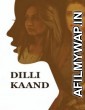 Dilli Kaand (2021) Hindi Full Movie