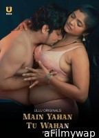 Main Yahan Tu Wahan (2023) S01 Part 2 ULLU Hindi Web Series