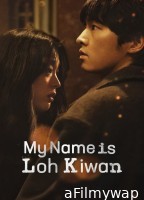 My Name Is Loh Kiwan (2024) ORG Hindi Dubbed Movie